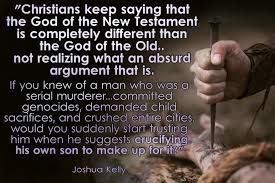 Joshua Kelly On The God Of The Old Testament Atheist Quotes Sayings New Testament