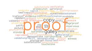 Dictionary, medical, financial, idioms, encyclopedia. Proof Synonyms And Related Words What Is Another Word For Proof Grammartop Com