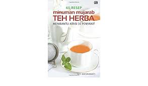 Teh mawar dikonsumsi untuk menyembuhkan. 45 Resep Minuman Mujarab Teh Herba Indonesian Edition Krisnawati Inti 9786020305547 Amazon Com Books