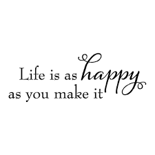 Pin en p a t t e r n. Life Is As Happy As You Make It Wall Quotes Decal Wallquotes Com
