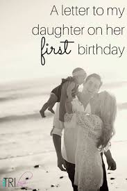 Birthday Wishes For My Niece On Her 1st Birthday A Letter To My Daughter On Her Very First Birthday