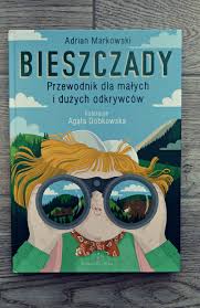 Bieszczady. Przewodnik dla małych i dużych odkrywców. Recenzja książki dla  dzieci, MiastoDzieci.pl