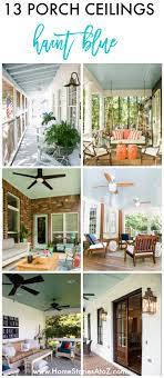 The first appearance of blue ceilings first appears early in nineteenth century. Gorgeous Porch Ceilings In Haint Blue
