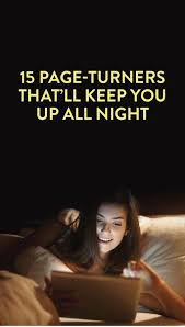 15 Page Turners That Will Keep You Up All Night Because Sleep Is Overrated Anyway Book Worth Reading Worth Reading Books