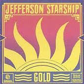 Jefferson starship is an american rock band formed in 1974 and currently consists of paul kantner, david freiberg, donny baldwin, chris smith, cathy richardson and jude gold. Gold By Jefferson Starship Cd Feb 1998 Rca For Sale Online Ebay