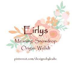 Baby Girl Name Eirlys Meaning Snowdrop Flower Name Origin Welsh Www Pinterest Com Designsb Female Character Names Flower Names Writing Inspiration