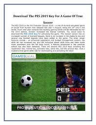 One more year, and it's been 25 years, konami launches a new pro evolution. Download The Pes 2019 Key For A Game Of True Soccer By Gamesdeal Issuu