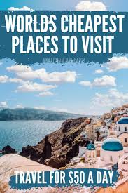 17 Cheap Places To Travel Around The World 2020 Edition In 2020 Cheap Places To Visit Cheap Places To Travel Cheap Places To Go