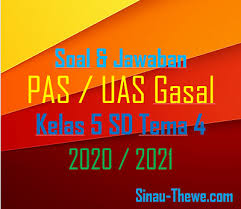 Soal Jawaban Pas Kelas 5 Sd Tema 4 Semester Gasal Kurikulum 2013 Tahun 2020 2021 Sinau Thewe Com