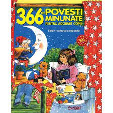 Povești din cărți sau nu. 366 De Povesti Minunate Pentru Adormit Copiii Emag Ro