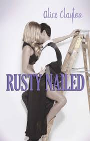 Amazon Com Rusty Nailed The Cocktail Series Ebook Alice Clayton Kindle Store Rusty Nail Book Boyfriends Books