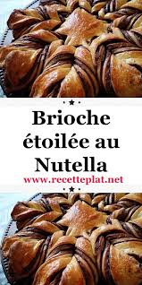 Brioche Etoilee Au Nutella Recettes De Cuisine Nutella Recette Recette Cuisine Facile