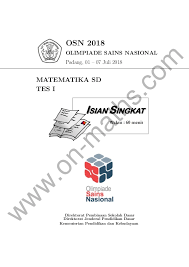 Folder osn kembali berbagi soal olimpiade sains nasional, kali soal osn yang dibagikan folder osn adalah soal osn ipa sd tahun 2019 seleksi tingkat kecamatan. Soal Isian Singkat Osn Matematika Sd Tingkat Nasional 2018