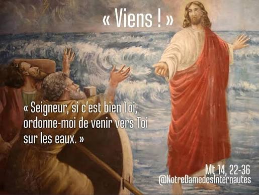 Notre - Messe du 3 août, lundi de la 18ème Semaine du Temps Ordinaire -A-  ÉVANGILE « Seigneur, ordonne-moi de venir vers Toi sur les eaux » (Mt 14,  22-36) Alléluia. Alléluia.