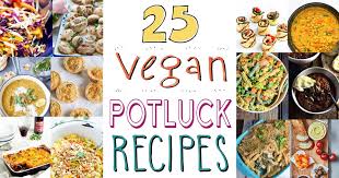 25 Vegan Potluck Recipes It Doesn T Taste Like Chicken