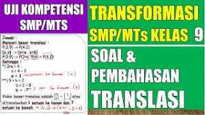 Try out penilaian akhir semester 1 lembaga bimbingan belajar jari smart tahun ajaran 2018/2019 kelas 9 smp matematika k13 d. Transformasi Kelas 9 Uji Kompetensi Soal Dan Pembahasan Translasi Pergeseran Youtube