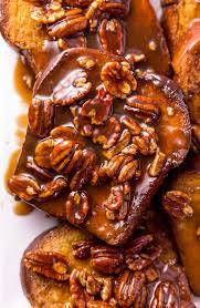 Brown Sugar Butter Pecan French Toast Baker By Nature Recipe Homemade Brunch Food Butter Pecan