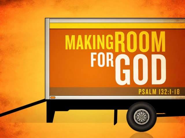 Making Room For God | PPT