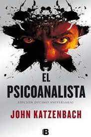 Libro jaque al psicoanalista de john katzenbach. El Libro Del Dia El Psicoanalista De John Katzenbach Http Www Quelibroleo Com El Psicoanalista 23 11 2012 Psicoanalista Libros Gratis Libros