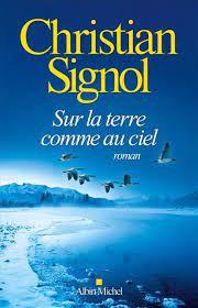 Romancier populaire par excellence, christian signol, né en 1947 dans le quercy, vous propose des histoires emplies d'humanité. Sur La Terre Comme Au Ciel Broche Christian Signol Achat Livre Ou Ebook Fnac