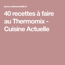 140 Recettes A Faire Au Thermomix Recette Livre De Recette Thermomix Recette Facile