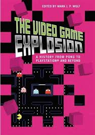 The video game explosion a history from p mark j p wolf by cmfoto 