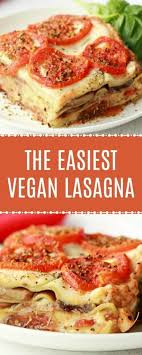 The Easiest Vegan Lasagna Loving It Vegan Vegan Lasagna Recipe Easy Lasagna Recipe Vegan Lasagna
