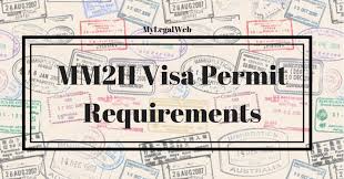 To walk you through the application process, we have prepared a checklist with a breakdown of the required documents Mm2h Visa Permit Requirements Mylegalweb