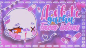 Aesthetic Gacha Faces Ideas Free To Use Youtube Gacha club guide, tips, cheats, tricks & strategy: aesthetic gacha faces ideas free to use