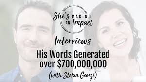His Words Generated over $700,000,000-Here's How (with Stefan Georgi):  Episode 151