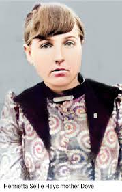 Henrietta S Dove Hays (1871-1911)