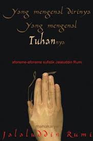 71 ceramah jalaluddin rumi untuk pendidikan ruhani rp85.000 harga jalaludin rumi sepaket ( 4. Yang Mengenal Dirinya Yang Mengenal Tuhannya Oleh Jalaluddin Rumi Pdf Perpustakaan Indonesia