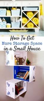 How To Get More Storage Space In A Small House Creative Diy Storage Ideas For Small Small Apartment Storage Small House Storage Solutions Small House Storage