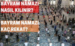 Bayram namazında kaç tekbir alınır? Bayram Namazi Nasil Kilinir Bayram Namazi Kac Rekat