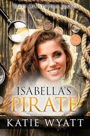 Amazon.com: Isabella's Pirate (Historical Tales of Western Brides series  Book 18) eBook : Wyatt, Katie: Kindle Store