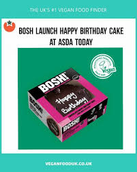 Many happy returns to you on your birthday! Bosh Launch Celebration Cake At Asda Vegan Food Uk