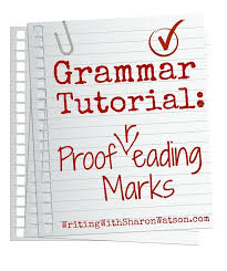 Proofreading Marks And How To Use Them Grammar Tutorial In 2020 Editing Writing Proofreading Jobs Writing Skills