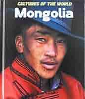 Mongolia (Cultures of the World): Toth, Henrietta, Pang, Guek-Cheng:  9781502641298: Amazon.com: Books