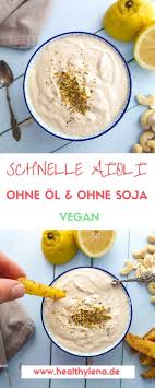 Vegane Aioli Ohne Ol Optional Ohne Soja Vegane Sossen Vegane Rezepte Rezepte