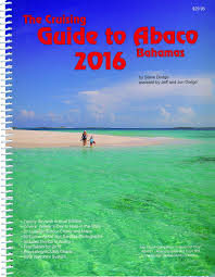 The Cruising Guide To Abaco Bahamas 2016 Amazon Co Uk