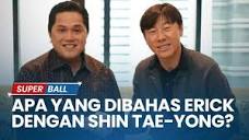 Pertemuan Erick Thohir dengan Shin Tae-yong Jelang Laga Timnas ...