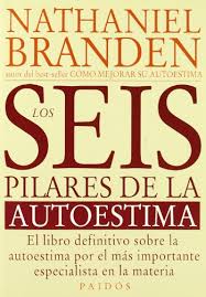 Los Seis Pilares De La Autoestima by Branden Nathaniel