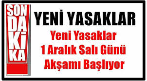 Peki, yeni yasaklar nelerdir, yeni tedbirler neler? Yeni Yasaklar Aciklandi Ordu Gazete