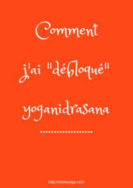 Maybe you would like to learn more about one of these? Yoganidrasana Comment J Ai Debloque Cette Posture De Yoga