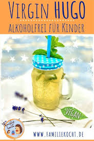 Virgin Hugo Alkoholfrei Fur Kinder Rezept Hugo Alkoholfrei Alkoholfrei Alkohol