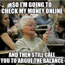 Banking Humor Bankinghumor Workhumor Old People Memes Banking Humor Growing Old