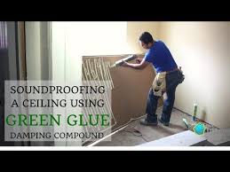 Soundproofing A Ceiling Using Green Glue Noiseproofing Compound Youtube With Images Sound Proofing Soundproofing Material Ceiling