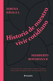 Como vivimos compitiendo, siempre estamos negando a los demás. Historia De Nuestro Vivir Cotidiano Spanish Edition Ebook Maturana Humberto Davila Ximena Amazon De Kindle Shop