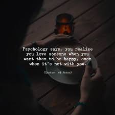 Quotes Nd Notes Psychology Says You Realize You Love Someone When Quotes About Strength And Love Psychology Says Psychology Quotes