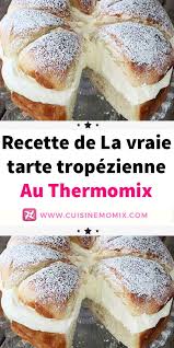 Epingle Par Lj Sur Thermomix Recette Tropezienne Facile Tarte Tropezienne Recette Thermomix Dessert